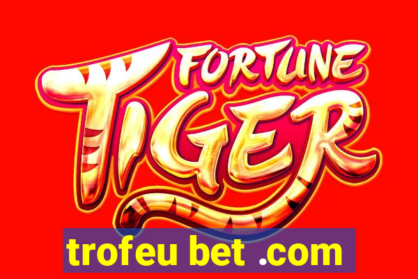 trofeu bet .com